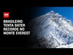 Brasileiros mostram expedição ao Everest em tempo real | CNN PRIME TIME