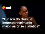 'Risco do Brasil é muito maior do que o de outros países na crise climática', diz Marina Silva