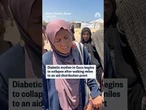 Diabetic mother in Gaza begins to collapse after walking miles to an aid distribution point