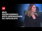 Todos pela Educação: Nível socioeconômico afeta aprendizagem | LIVE CNN