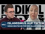 ISLAMISMUS AUF TIKTOK: Wie Frauen für den Islam angeworben werden – Eine alarmierende Recherche