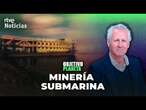 OBJETIVO PLANETA  EN DIRECTO: LORENZO MILÁ y la MINERÍA SUBMARINA, un ECOSISTEMA en RIESGO | RTVE