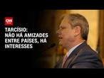 Não existe amizade entre países, existe interesses, diz Tarcísio | BASTIDORES CNN