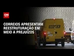 Correios apresentam reestruturação em meio a prejuízos | WW