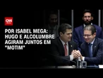 Análise: Hugo e Alcolumbre agiram juntos em "motim" | CNN NOVO DIA