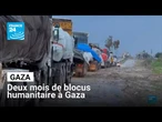 Gaza : deux mois de blocus humanitaire menacent la vie des Palestiniens • FRANCE 24
