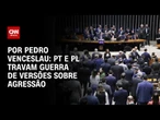 PT e PL acionam Conselho de Ética da Câmara por suposta agressão | CNN 360º