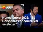 Nunes defende que Bolsonaro tenha direito de ser candidato em 2026: ‘Deixar a população escolher’