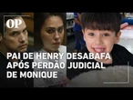 Pai de Henry desabafa após perdão judicial de Monique: 'Terceira morte'