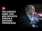 Ciro não descarta disputa à sucessão presidencial | BASTIDORES CNN