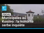 Municipales au Kosovo : la minorité serbe inquiète • FRANCE 24