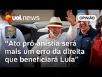 Lula terá dívida ainda maior com a direita após manifestação por anistia de Bolsonaro | Josias