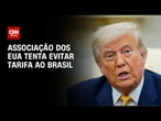 Associação que inclui empresas como Coca-Cola quer evitar taxas ao Brasil | CNN 360º