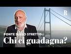 PONTE sullo STRETTO di Messina: chi ci GUADAGNA?