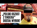 "POLSKI OSZUST Z TINDERA" SKAZANY! SCHEMAT DZIAŁANIA ROBERTA I. BYŁ SZOKUJĄCY | FAKT
