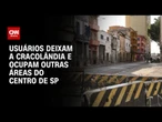 Cracolândia vazia: moradores relatam dispersão de usuários por São Paulo | BASTIDORES CNN