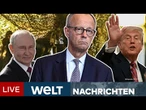 UKRAINE-KRIEG: Angst vor Trumps Wankelmut und Putins List – Merz führt Europa aus der Deckung | LIVE