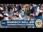 BAYERN: Bayrische Kultur und süddeutscher Dialekt sollen zum Unterrichtsfach in Schulen werden