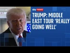 Trump says Middle East tour 'going well' and describes Syrian leader as 'great'