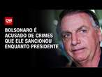 Bolsonaro é acusado de crimes que ele sancionou enquanto presidente | CNN 360°