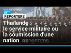 Thaïlande : le service militaire ou la soumission d'une nation • FRANCE 24
