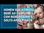 Homem que agrediu bebê de 4 meses após confundi-lo com bebê reborn é solto em BH; entenda o caso