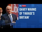Farage hits back after Ed Davey warns against letting 'Trump's America' become 'Farage's Britain'