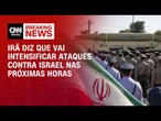 Irã diz que ataques contra Israel se intensificarão nas próximas horas | CNN NOVO DIA