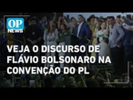 Veja o discurso de Flávio Bolsonaro durante convenção que o oficializou como candidato a presidência