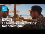 La tendance du "no kids" dans certains établissements fait polémique • FRANCE 24