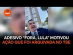 Adesivo “Fora, Lula” motivou ação que foi arquivada no TSE