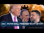 UKRAINE-KRIEG: Putin will Frieden? Echt jetzt? ‒ Trump träumt weiter und Selenskyj lächelt gequält