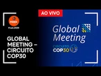 Ao vivo: Global Meeting – Circuito COP30