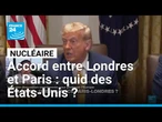 Rapprochement franco-britannique sur le nucléaire : quelles conséquences avec les États-Unis ?