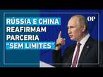 Rússia e China reafirmam parceria “sem limites” em diálogo no terceiro ano de conflito na Ucrânia