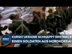 PUTINS KRIEG: Kursk! Ukraine schnappt erstmals Soldat aus Nordkorea - an Verletzungen erlegen!