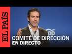 Directo | Rueda de prensa posterior al Comité de Dirección del Partido Popular | EL PAÍS