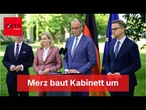 Kabinett-Beben: Merz baut die Regierung radikal um