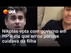 Nikolas Ferreira vota com governo em MP e diz que errou porque cuidava da filha bebê