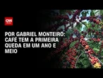 Análise: Café tem a primeira queda em um ano e meio | CNN NOVO DIA