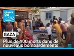 Gaza : plus de 100 morts dans de nouveaux bombardements israéliens • FRANCE 24