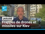 Ukraine : frappes de drones et missiles sur Kiev, incendie au siège du gouvernement • FRANCE 24