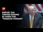 Análise: “Trabalho forçado” é nova alegação de Trump a tarifaço | WW