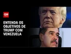 EUA X Venezuela: professora explica objetivos de Trump com país | AGORA CNN