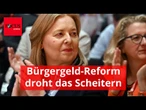 Fehler im System: Bas‘ Bürgergeld-Reform droht das Scheitern