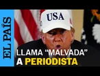 DNALD TRUMP: "Solo una persona muy malvada preguntaría eso" | EL PAÍS