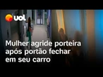 Moradora de condomínio em Osasco agride porteira após portão fechar em seu carro; veja vídeo
