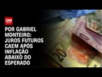 Análise: Juros futuros caem após inflação abaixo do esperado | CNN NOVO DIA
