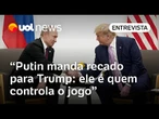 Putin provoca e chega mais forte para reunião com Trump no Alasca, diz professor Leonardo Trevisan