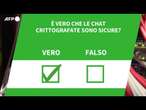 Ansa VERIFIED - E' vero che le chat crittografate sono sicure?